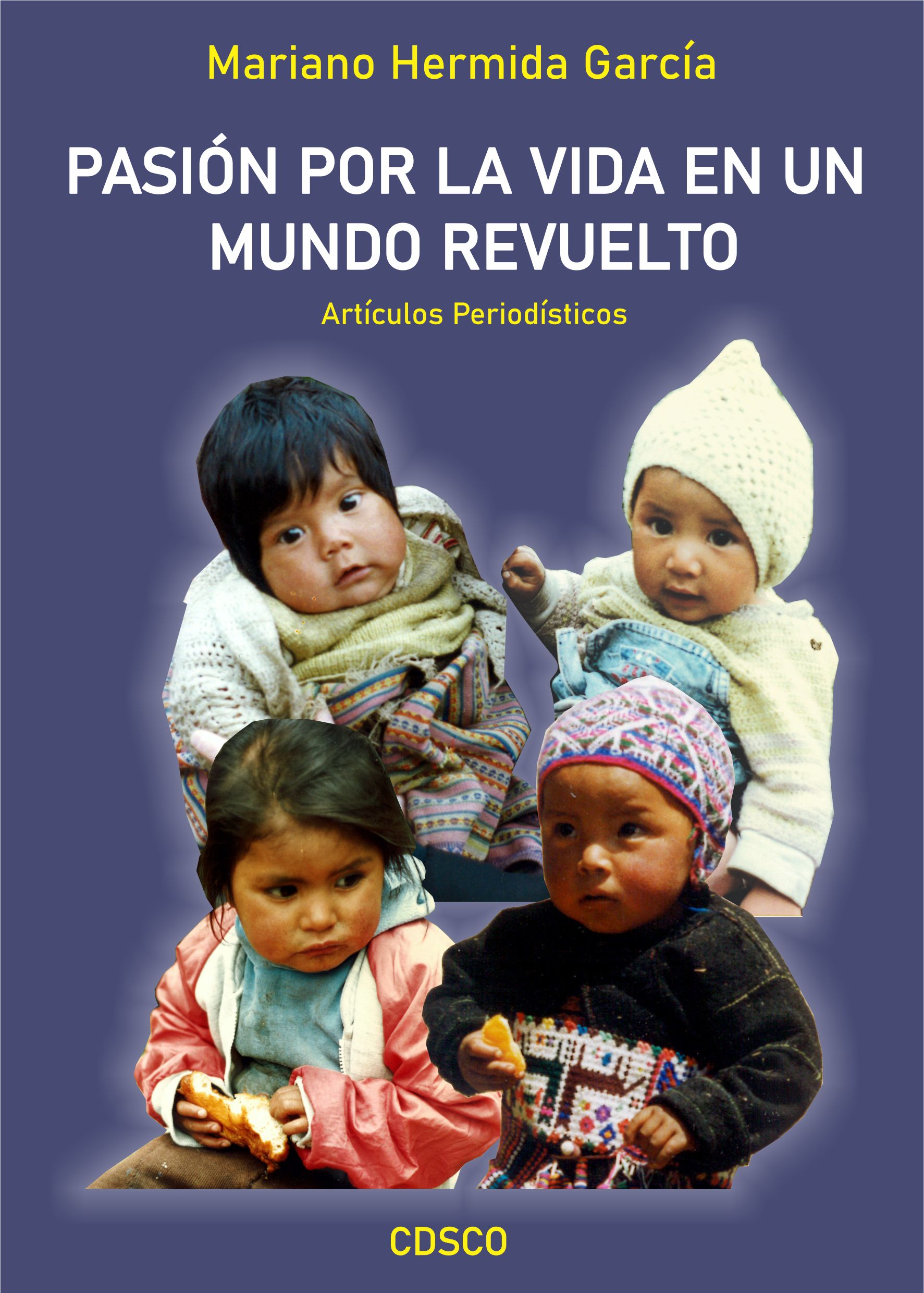 />Pasión por la vida en un mundo revuelt</em>o