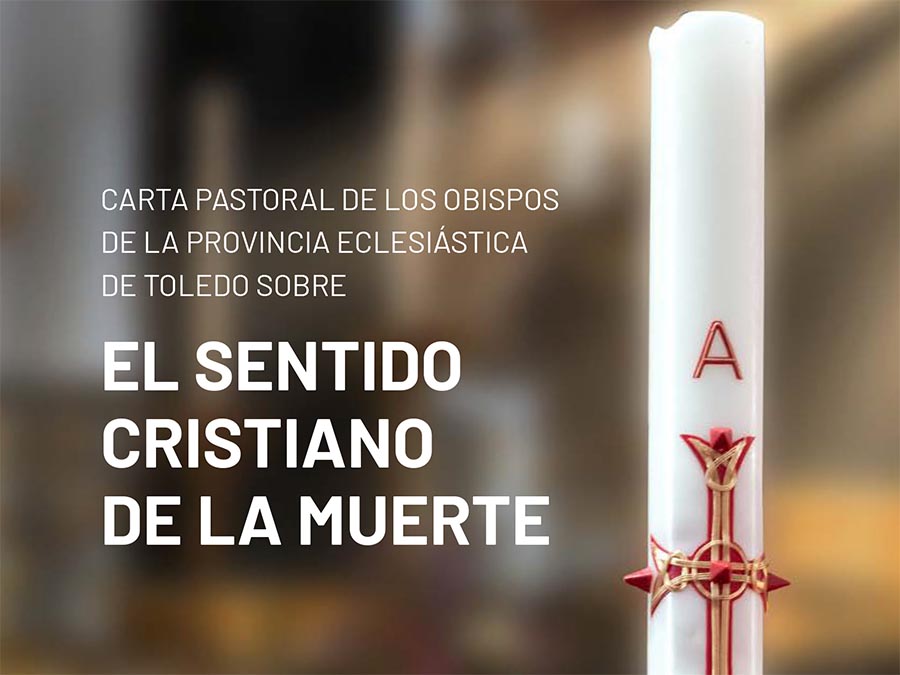  Carta Pastoral de los Obispos de la Provincia Eclesiástica de Toledo sobre el sentido cristiano de la muerte